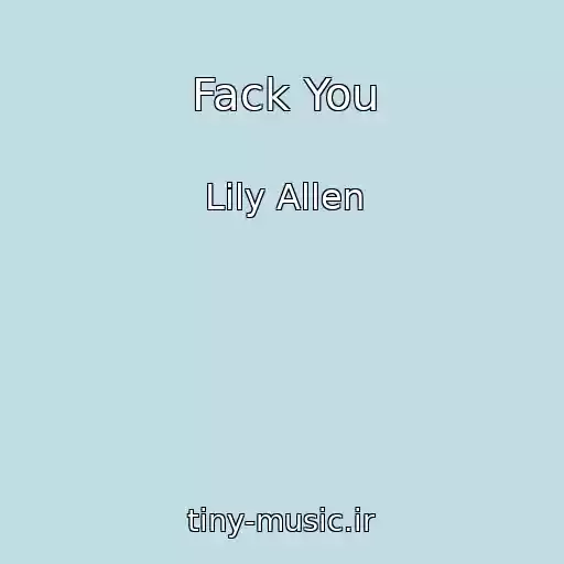 کاور آهنگ Fack You از Lily Allen