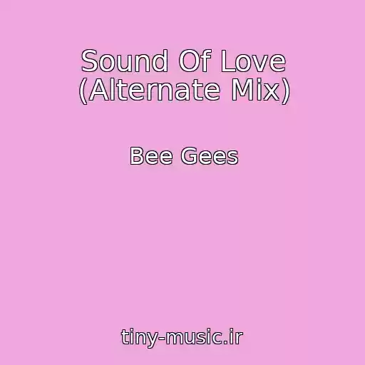 کاور آهنگ Sound Of Love (Alternate Mix) از Bee Gees