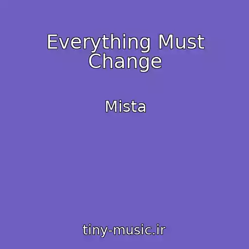 کاور آهنگ Everything Must Change از Mista