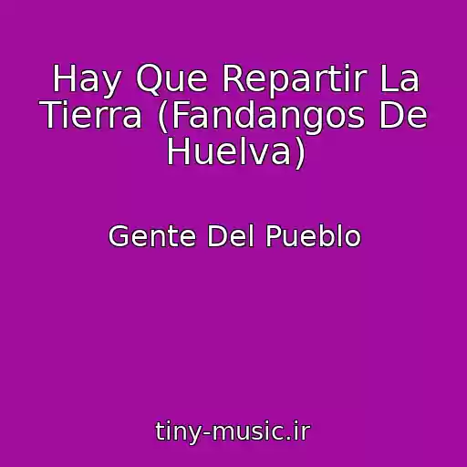 کاور آهنگ Hay Que Repartir La Tierra (Fandangos De Huelva) از Gente Del Pueblo