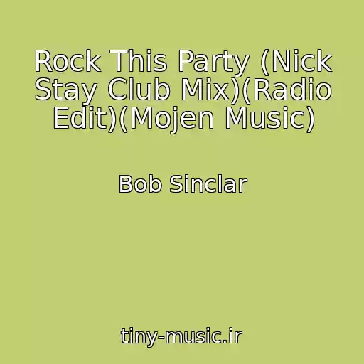 کاور آهنگ Rock This Party (Nick Stay Club Mix)(Radio Edit)(Mojen Music) از Bob Sinclar
