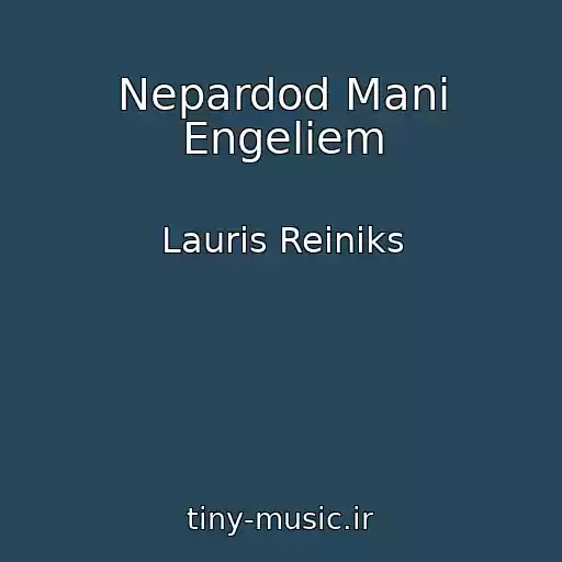 کاور آهنگ Nepardod Mani Engeliem از Lauris Reiniks