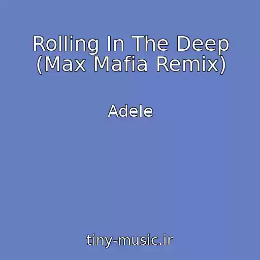 کاور آهنگ Rolling In The Deep (Max Mafia Remix) از Adele