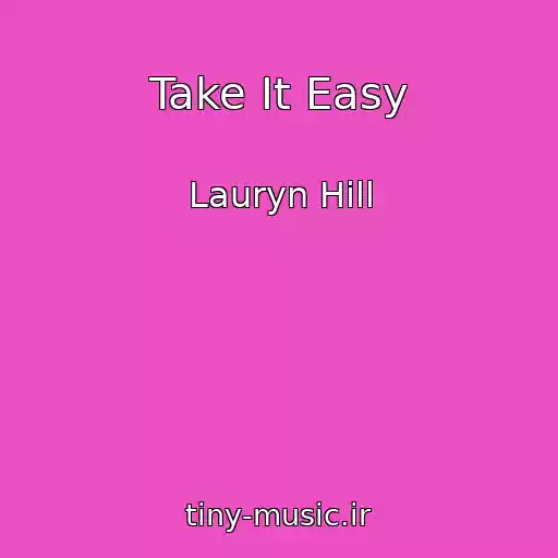 کاور آهنگ Take It Easy از Lauryn Hill