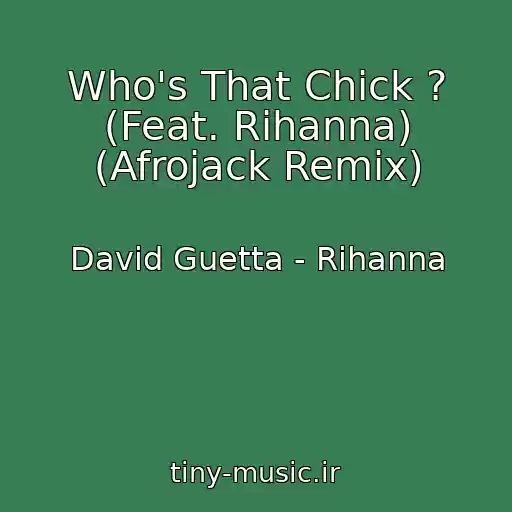کاور آهنگ Who's That Chick ? (Feat. Rihanna) (Afrojack Remix) از David Guetta - Rihanna