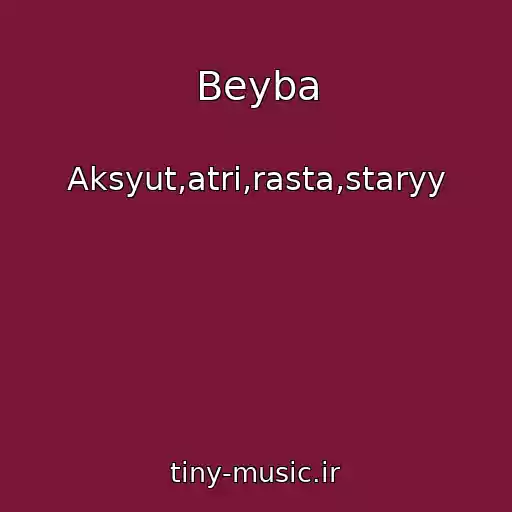 کاور آهنگ Beyba از Aksyut,atri,rasta,staryy