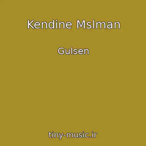 کاور آهنگ Kendine Mslman از Gulsen