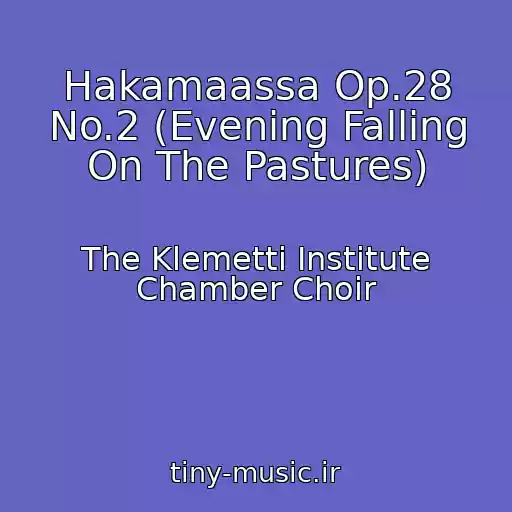 کاور آهنگ Hakamaassa Op.28 No.2 (Evening Falling On The Pastures) از The Klemetti Institute Chamber Choir