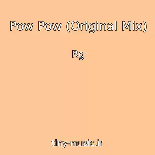 کاور آهنگ Pow Pow (Original Mix) از Rg