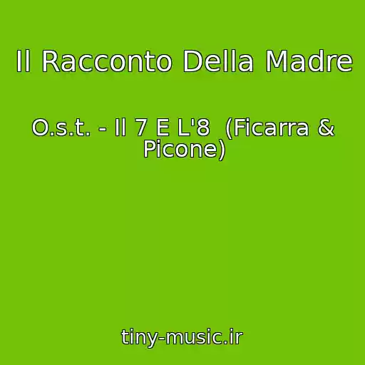 کاور آهنگ Il Racconto Della Madre از O.s.t. - Il 7 E L'8  (Ficarra & Picone)