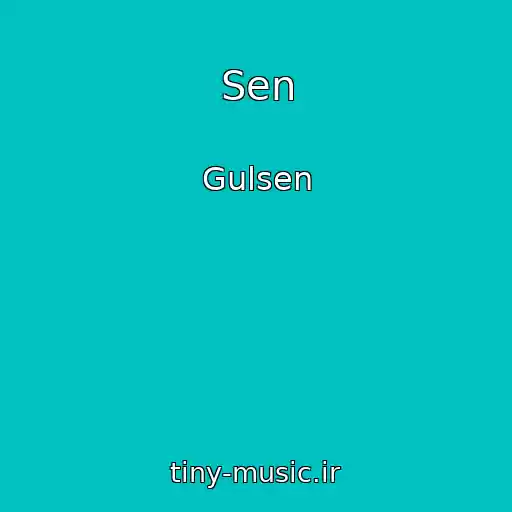 کاور آهنگ Sen از Gulsen