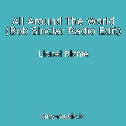 کاور آهنگ All Around The World (Bob Sinclar Radio Edit) از Lionel Richie