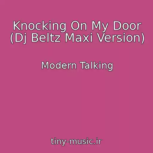 کاور آهنگ Knocking On My Door (Dj Beltz Maxi Version) از Modern Talking