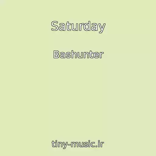 کاور آهنگ Saturday از Bashunter