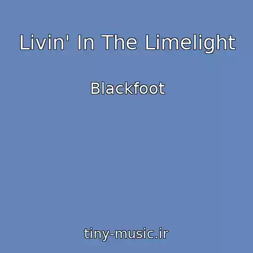 کاور آهنگ Livin' In The Limelight از Blackfoot