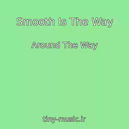 کاور آهنگ Smooth Is The Way از Around The Way