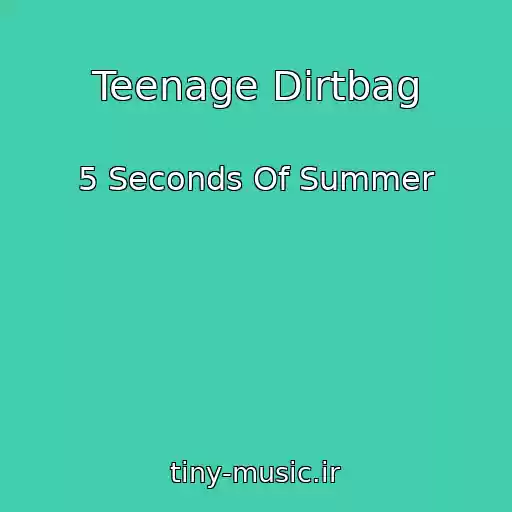کاور آهنگ Teenage Dirtbag از 5 Seconds Of Summer