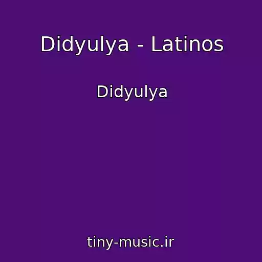 کاور آهنگ Didyulya - Latinos از Didyulya