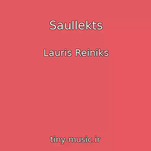 کاور آهنگ Saullekts از Lauris Reiniks