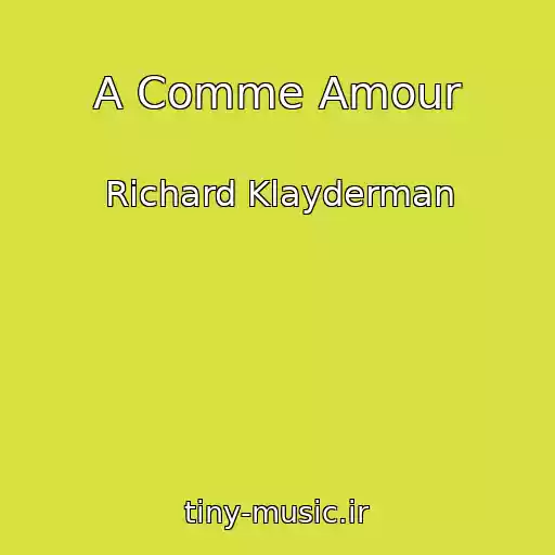 کاور آهنگ A Comme Amour از Richard Klayderman