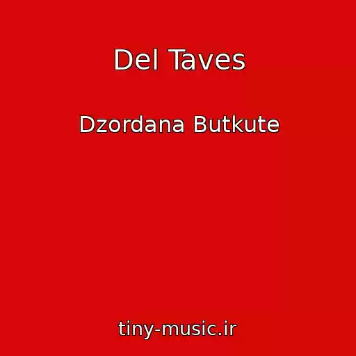 کاور آهنگ Del Taves از Dzordana Butkute