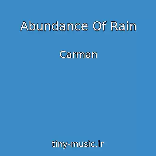 کاور آهنگ Abundance Of Rain از Carman