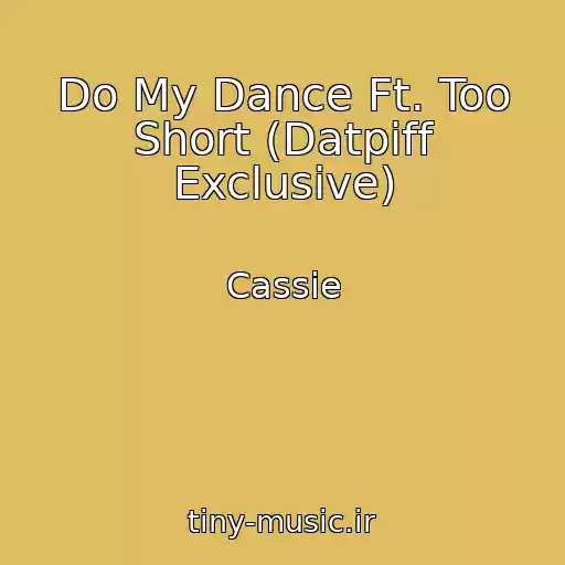 کاور آهنگ Do My Dance Ft. Too Short (Datpiff Exclusive) از Cassie