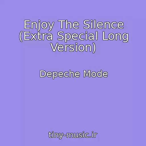 کاور آهنگ Enjoy The Silence (Extra Special Long Version) از Depeche Mode