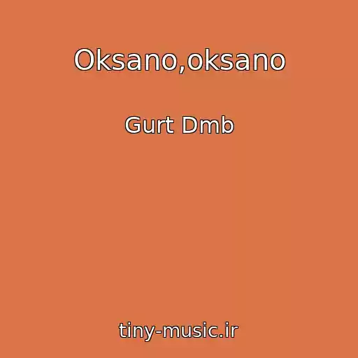 کاور آهنگ Oksano,oksano از Gurt Dmb