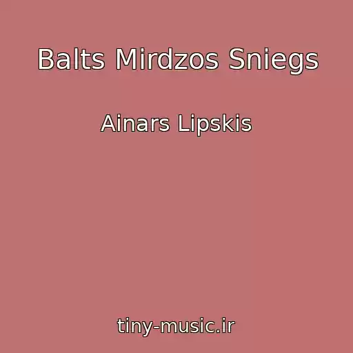 کاور آهنگ Balts Mirdzos Sniegs از Ainars Lipskis