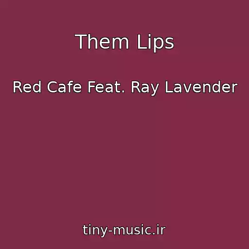 کاور آهنگ Them Lips از Red Cafe Feat. Ray Lavender