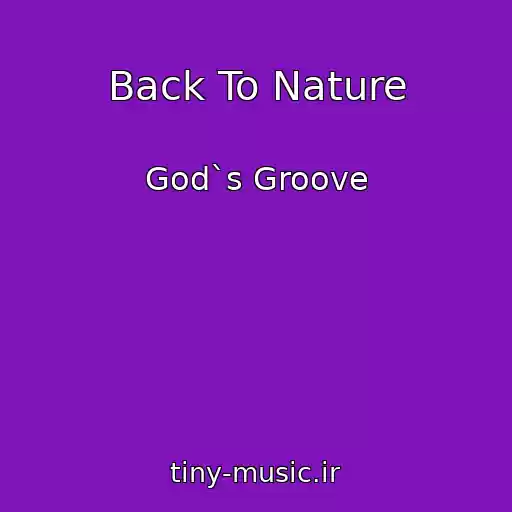کاور آهنگ Back To Nature از God`s Groove