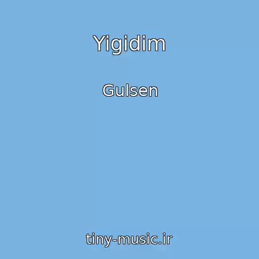 کاور آهنگ Yigidim از Gulsen