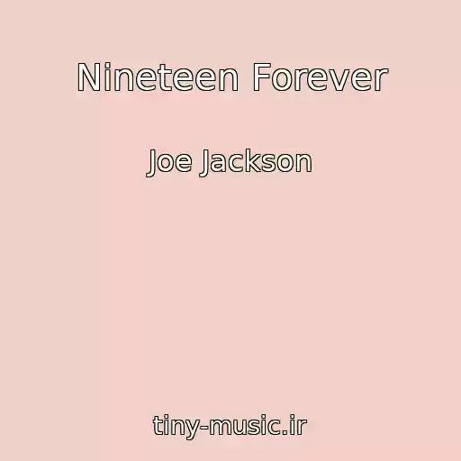 کاور آهنگ Nineteen Forever از Joe Jackson