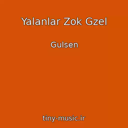 کاور آهنگ Yalanlar Zok Gzel از Gulsen