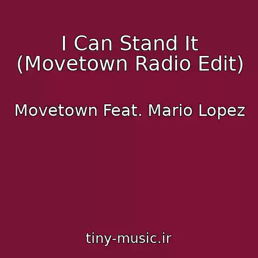 کاور آهنگ I Can Stand It (Movetown Radio Edit) از Movetown Feat. Mario Lopez