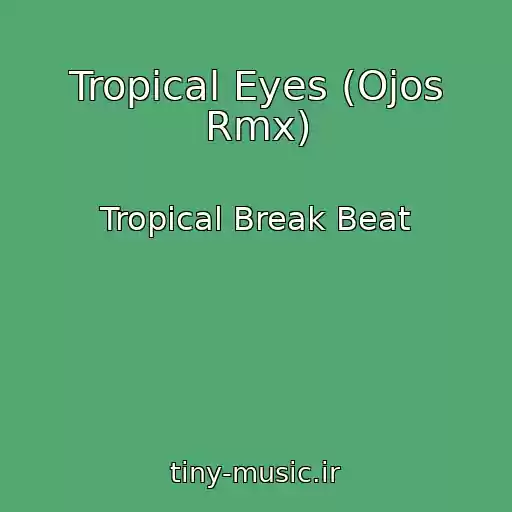 کاور آهنگ Tropical Eyes (Ojos Rmx) از Tropical Break Beat