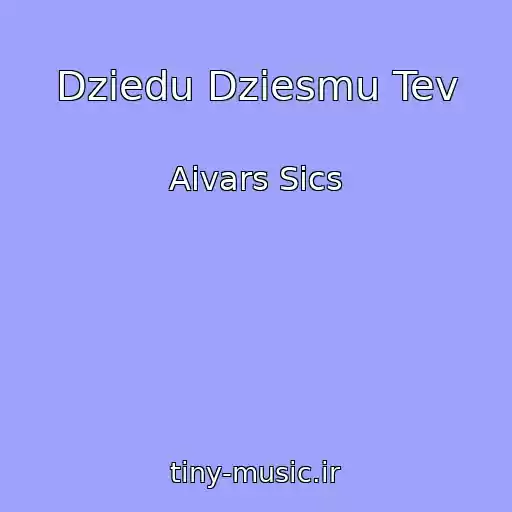 کاور آهنگ Dziedu Dziesmu Tev از Aivars Sics