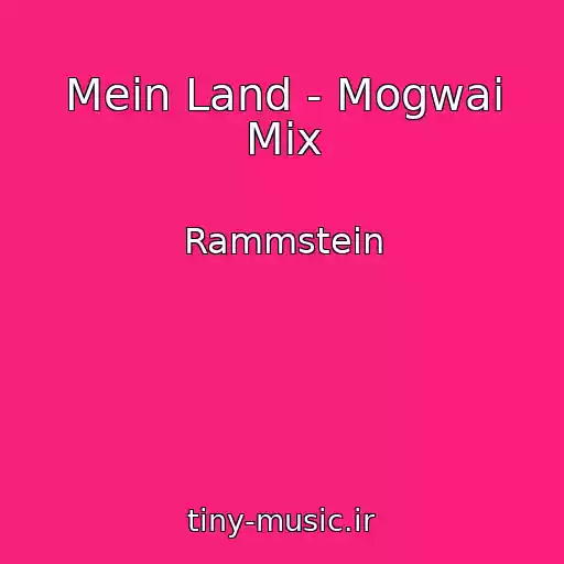کاور آهنگ Mein Land - Mogwai Mix از Rammstein
