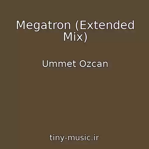 کاور آهنگ Megatron (Extended Mix) از Ummet Ozcan