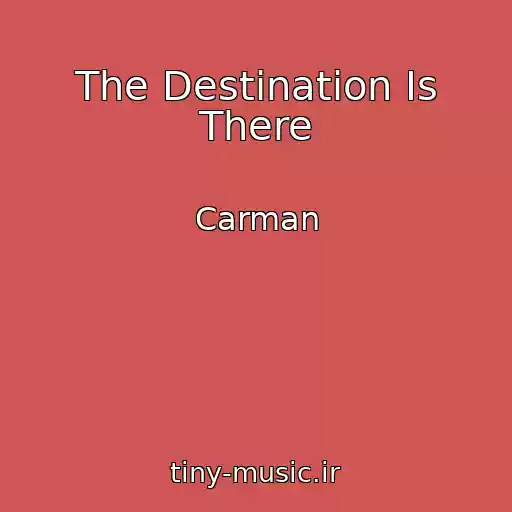 کاور آهنگ The Destination Is There از Carman