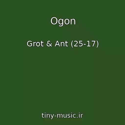 کاور آهنگ Ogon از Grot & Ant (25-17)