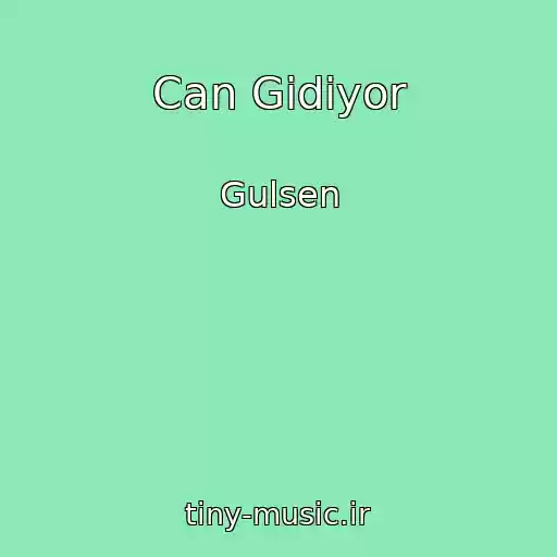 کاور آهنگ Can Gidiyor از Gulsen