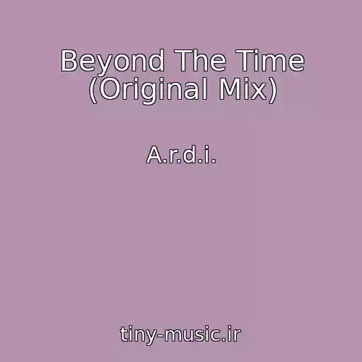 کاور آهنگ Beyond The Time (Original Mix) از A.r.d.i.