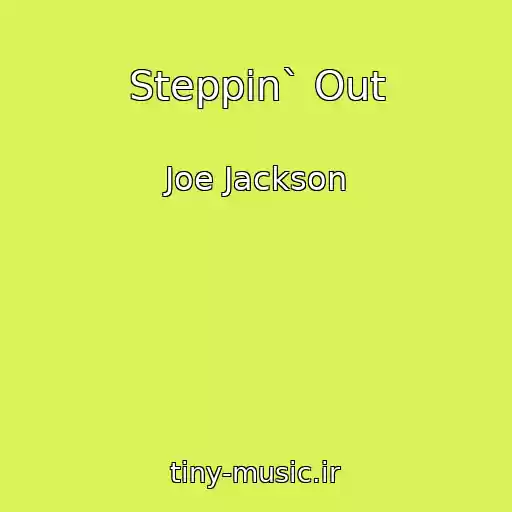 کاور آهنگ Steppin` Out از Joe Jackson