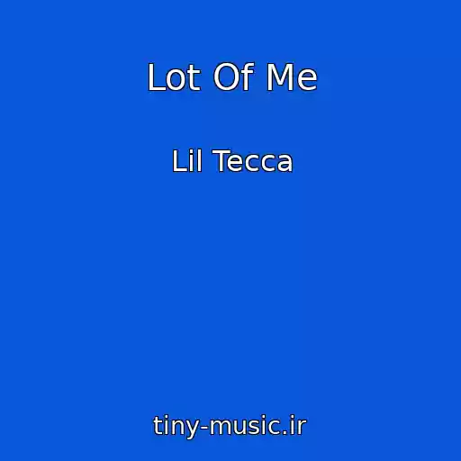 کاور آهنگ Lot Of Me از Lil Tecca