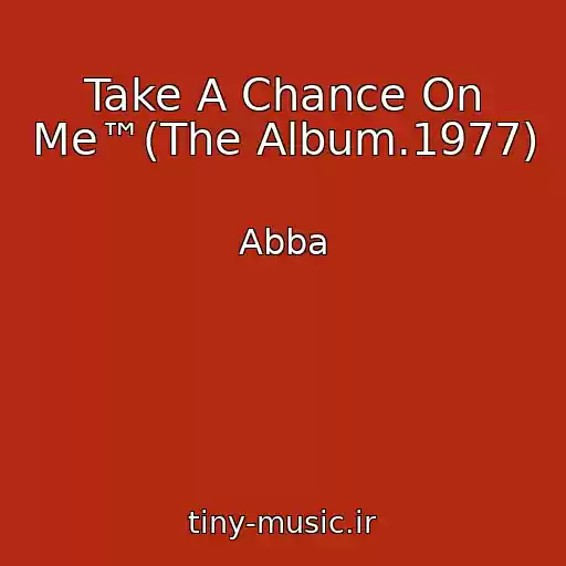 کاور آهنگ Take A Chance On Me™(The Album.1977) از Abba