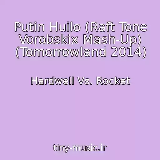 کاور آهنگ Putin Huilo (Raft Tone Vorobskix Mash-Up) (Tomorrowland 2014) از Hardwell Vs. Rocket