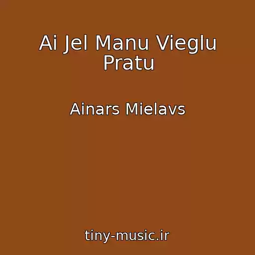 کاور آهنگ Ai Jel Manu Vieglu Pratu از Ainars Mielavs