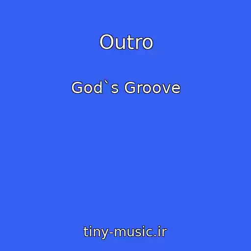 کاور آهنگ Outro از God`s Groove